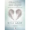 Orações aos Anjos (Livro de Bolso) de Kyle Gray
