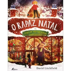 O Rapaz Natal da Loja de Brinquedos dos Irmãos Claus de David Litchfield