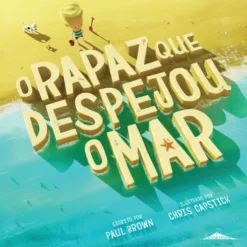 O Rapaz que Despejou o Mar de Paul Brown