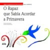 O Rapaz Que Sabia Acordar a Primavera de Luísa Dacosta