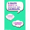 O Rato Roeu a Rolha da Garrafa de Loureiro Neves