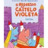 O Regresso ao Castelo Violeta de Pedro Leitão