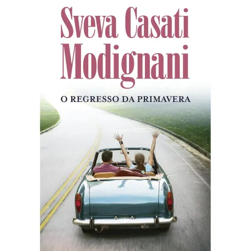 O Regresso da Primavera de Sveva Casati Modignani