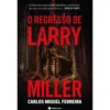 O Regresso de Larry Miller de Carlos Miguel Ferreira