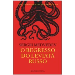 O Regresso Do Leviatã Russo de Sergei Medvedev