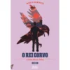 O Rei Corvo de Nora Sakavic - Tudo Pelo Jogo - Livro 2