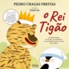 O Rei Tigão de Pedro Chagas Freitas