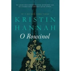 O Rouxinol de Kristin Hannah de Kristin Hannah