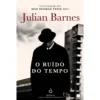 O Ruído do Tempo de Julian Barnes