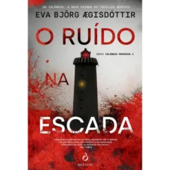 O Ruído Na Escada de Eva Björg Ægisdóttir