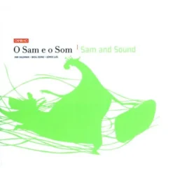 O Sam e o Som - Sam and Sound de Ana Saldanha