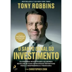 O Santo Graal do Investimento de Tony Robbins