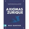 Os Axiomas De Zurique de Max Gunther