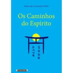 Os Caminhos do Espírito de Maria da Conceição Pinho