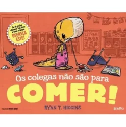 Os Colegas Não São para Comer! de Ryan T. Higgins
