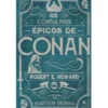 Os Contos Mais Épicos de Conan de Robert E. Howard