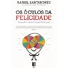 Os Óculos da Felicidade (Livro de Bolso) de Rafael Santandreu