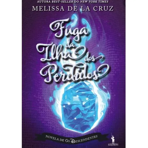 Os Descendentes 3 - Fuga da Ilha dos Perdidos de Melissa de La Cruz