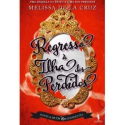 Os Descendentes - Regresso à Ilha dos Perdidos de Melissa de La Cruz