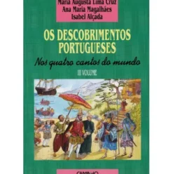 Os Descobrimentos Portugueses (Volume III) - Nos Quatro Cantos do Mundo de Isabel Alçada