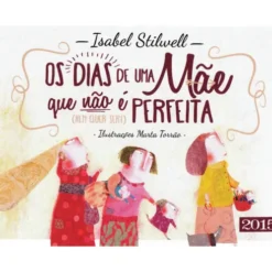 Os Dias de uma Mãe que não é Perfeita de Isabel Stilwell