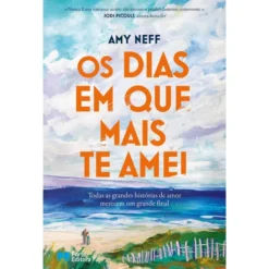 Os Dias em que Mais Te Amei de Amy Neff