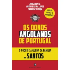 Os Donos Angolanos de Portugal de Francisco Louçã