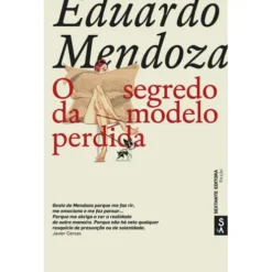 O Segredo da Modelo Perdida de Eduardo Mendoza