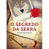 O Segredo da Serra Nº 1 - Terra Mágica de Arinda Rodrigues