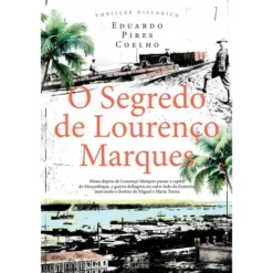 O Segredo de Lourenço Marques de Eduardo Pires Coelho