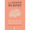 O Segredo Do Subconsciente de Joseph Murphy