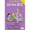 O Segredo do Velho Moinho!de Enid Blyton Os Mini-Sete N.º 6