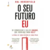O seu Futuro Eu de Hal Hershfield