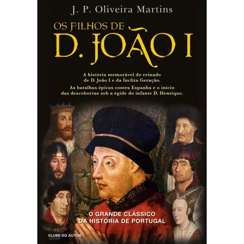 Os Filhos de D. Joao I de J. P. Oliveira Martins de J. P. Oliveira Martins