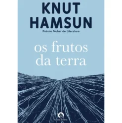 Os Frutos da Terra de Knut Hamsun