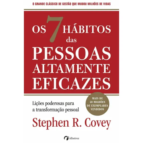 Os 7 Hábitos das Pessoas Altamente Eficazes de Stephen R. Covey