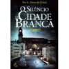 O Silêncio da Cidade Branca de Eva G. Sáenz de Urturi