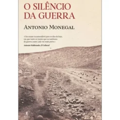 O Silêncio da Guerra de Antonio Monegal