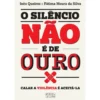 O Silêncio Não é de Ouro de Inês Queiroz e Fátima Moura da Silva