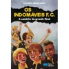 Os Indomáveis F. C. - A Caminho da Grande Final de Álvaro Magalhães - Livro 14