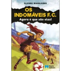 Os Indomáveis F. C. - Agora é que São Elas! de Álvaro Magalhães - Livro 12