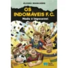 Os Indomáveis F. C. - Nada é Impossível de Álvaro Magalhães