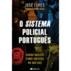 O Sistema Policial Português de José Lopes