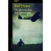 Os Últimos Dias dos Nossos Pais de Joël Dicker