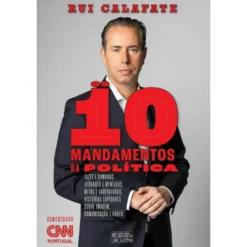 Os 10 Mandamentos da Política de Rui Calafate
