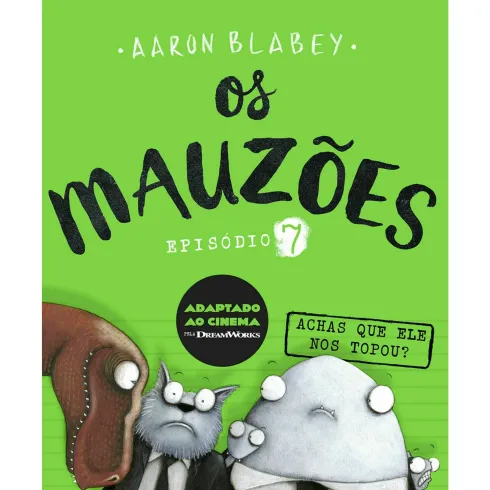 Os Mauzões - Episódio 7 - Achas que Ele nos Topou? de Aaron Blabey