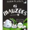 Os Mauzões - Episódio 6 de Aaron BlabeyExtraterrestre Vs. os Mauzões