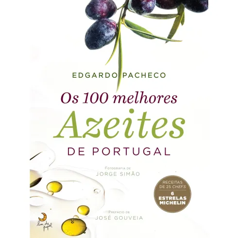 Os 100 Melhores Azeites de Portugal de Edgardo Pacheco