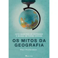 Os Mitos da Geografia de Paul Richardson
