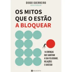Os Mitos Que O Estão A Bloquear de DiogoGuerreiro